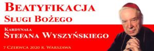Nr 7 Baner na beatyfikacje Kardynała Wyszyńskiego
