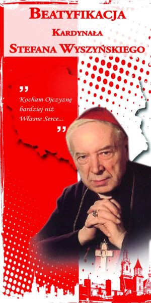 Nr 2 Baner na beatyfikacje Kardynała Wyszyńskiego