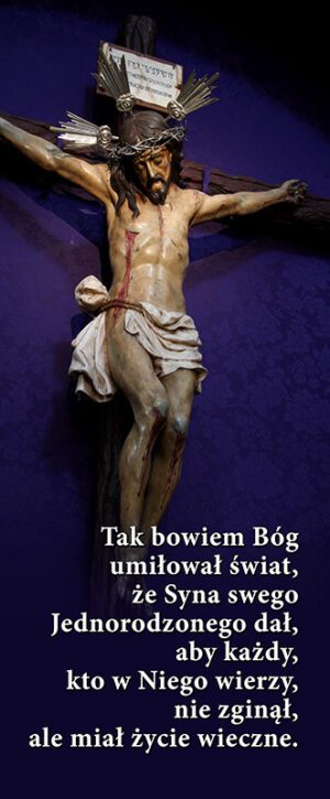 Baner wielkpostny z Jezusem na Krzyżu , z napisem Tak Bóg umiłował świat,że Syna swego dał