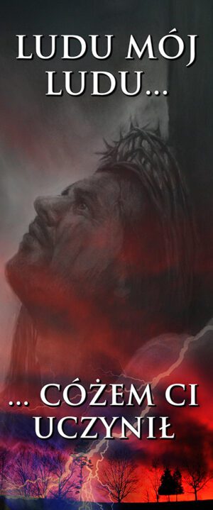 wizerunek Jezusa , baner z hasłem Ludu mój ludu cóżem Ci uczynił, dekoracja na wielki post