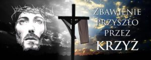 „Baner na Wielki Post z napisem: Zbawienie przyszło prze Krzyż – dekoracja do kościoła”
