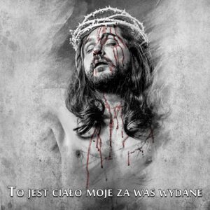 Tło do ciemnicy na wymiar nr 25 – czarno-biała grafika Chrystusa z krwawiącymi ranami i napisem: To jest Ciało Moje za was wydane.